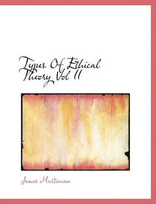 Book cover for Types of Ethical Theory Vol II