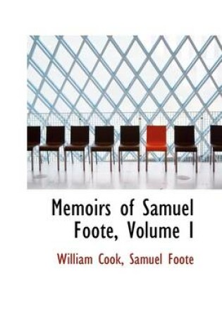 Cover of Memoirs of Samuel Foote, Volume I