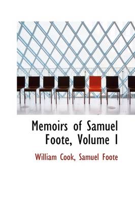 Book cover for Memoirs of Samuel Foote, Volume I