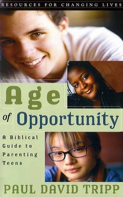 Book cover for Age of Opportunity: A Biblical Guide to Parenting Teens