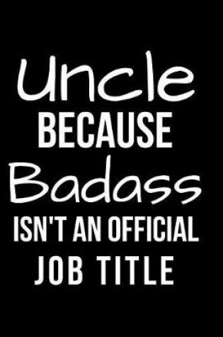 Cover of Uncle Because Badass Isn't an Official Job Title