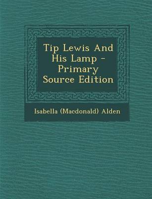 Book cover for Tip Lewis and His Lamp - Primary Source Edition