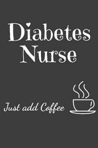 Cover of Diabetes Nurse Just Add Coffee