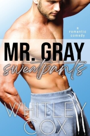 Cover of Mr. Gray Sweatpants