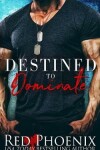 Book cover for Destined to Dominate