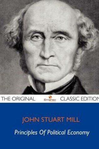 Cover of Principles of Political Economy - The Original Classic Edition