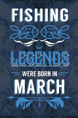 Book cover for Fishing Legends Were Born In March