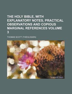 Book cover for The Holy Bible, with Explanatory Notes, Practical Observations and Copious Marginal References Volume 3