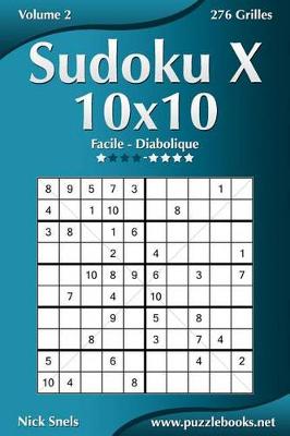 Cover of Sudoku X 10x10 - Facile à Diabolique - Volume 2 - 276 Grilles