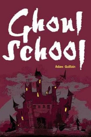 Cover of Pocket Chillers Year 3 Horror Fiction: Book 3 - Ghoul School