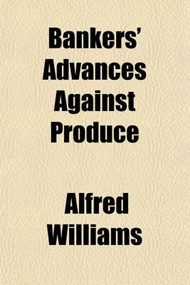 Book cover for Bankers' Advances Against Produce