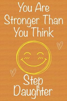 Book cover for You Are Stronger Than You Think StepDaughter