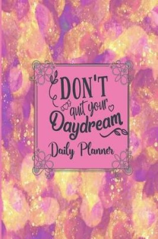 Cover of Don't Quit Your Daydream - Daily Planner