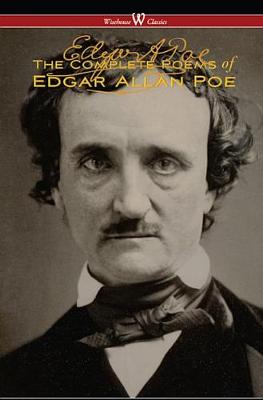 Book cover for The Complete Poems of Edgar Allan Poe (the Authoritative Edition - Wisehouse Classics)