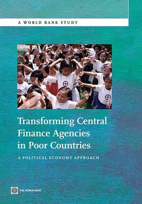 Book cover for Transforming Central Finance Agencies in Poor Countries