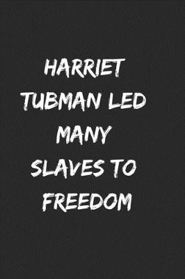 Book cover for Harriet Tubman led many slaves to freedom