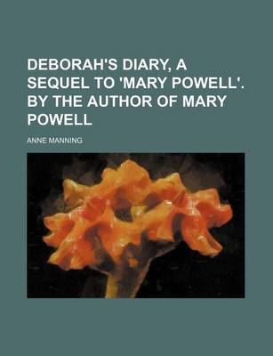 Book cover for Deborah's Diary, a Sequel to 'Mary Powell'. by the Author of Mary Powell