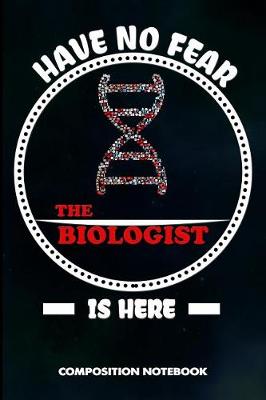 Book cover for Have No Fear the Biologist Is Here