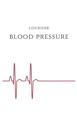 Book cover for Blood Pressure Log Book- Health In Your Blood