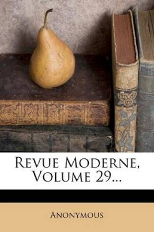 Cover of Revue Moderne, Volume 29...