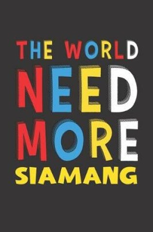 Cover of The World Need More Siamang