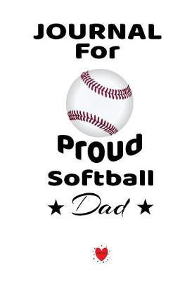 Book cover for Journal For Proud Softball Dad