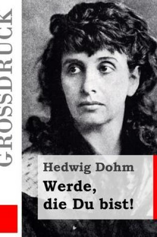 Cover of Werde, die Du bist! (Großdruck)