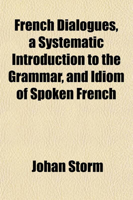 Book cover for French Dialogues, a Systematic Introduction to the Grammar, and Idiom of Spoken French