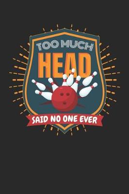 Book cover for Too Much Head Said No One Ever