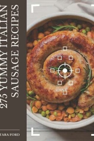 Cover of 275 Yummy Italian Sausage Recipes