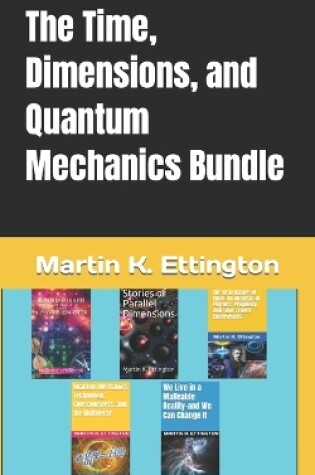 Cover of The Time, Dimensions, and Quantum Mechanics Bundle