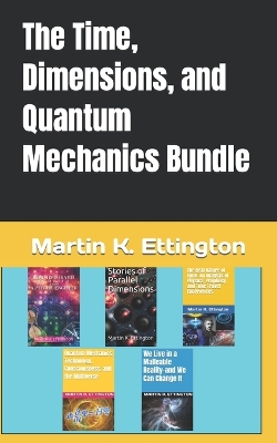 Book cover for The Time, Dimensions, and Quantum Mechanics Bundle