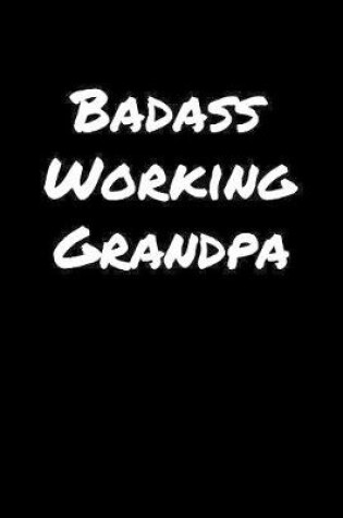 Cover of Badass Working Grandpa