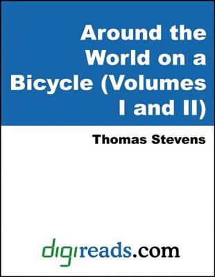 Book cover for Around the World on a Bicycle (Volumes I and II)