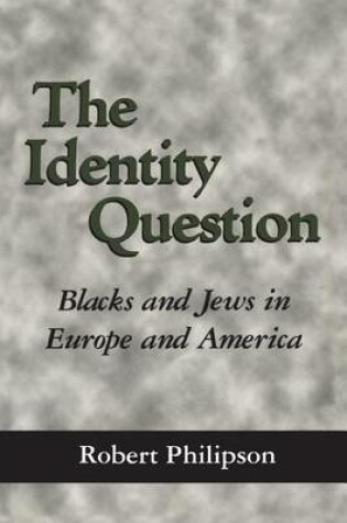 Cover of The Identity Question: Blacks and Jews in Europe and America