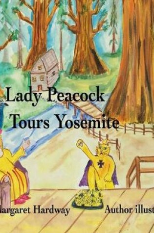 Cover of Lady Peacock Tours Yosemite