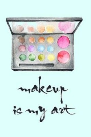 Cover of makeup is my art