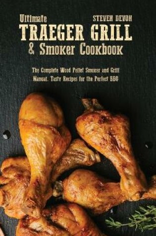 Cover of Ultimate Traeger Grill & Smoker Cookbook