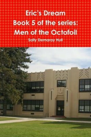 Cover of Eric's Dream: Book 5 of the Series: Men of the Octofoil