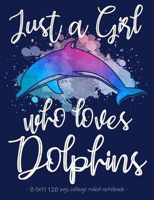 Cover of Just a Girl Who Loves Dolphins