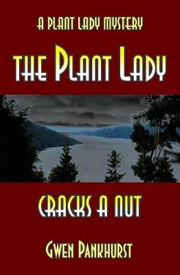 Book cover for The Plant Lady Cracks A Nut