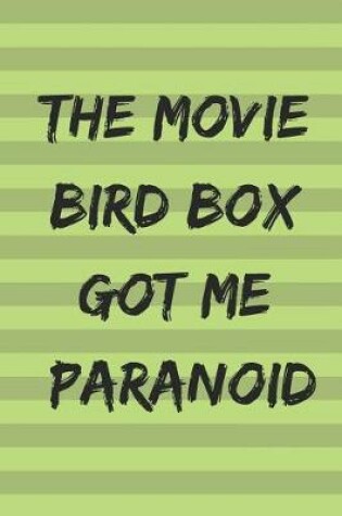 Cover of The Movie Bird Box Got Me Paranoid