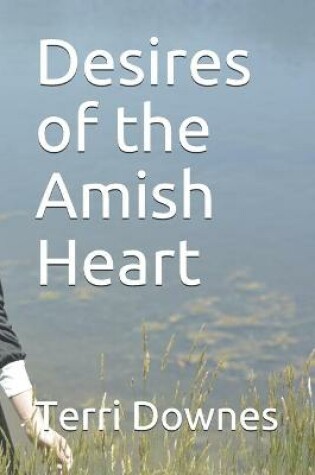 Cover of Desires of the Amish Heart