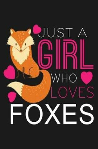 Cover of Just a Girl Who Loves Foxes