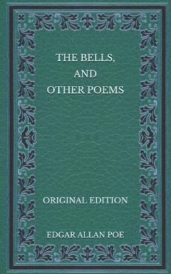 Book cover for The Bells, and Other Poems - Original Edition