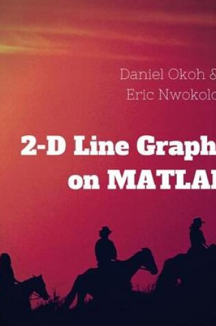 Cover of 2-D Line Graphs on MATLAB