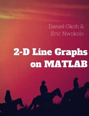 Cover of 2-D Line Graphs on MATLAB