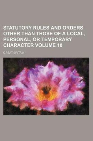 Cover of Statutory Rules and Orders Other Than Those of a Local, Personal, or Temporary Character Volume 10