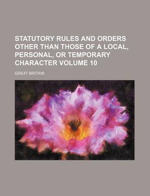 Book cover for Statutory Rules and Orders Other Than Those of a Local, Personal, or Temporary Character Volume 10