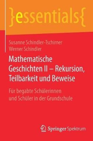 Cover of Mathematische Geschichten II - Rekursion, Teilbarkeit Und Beweise